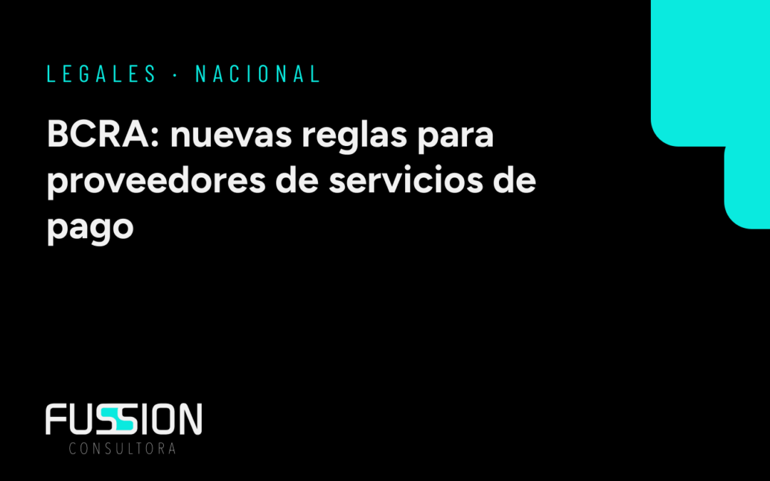 Regulaciones del BCRA para Proveedores de Servicios de Pago