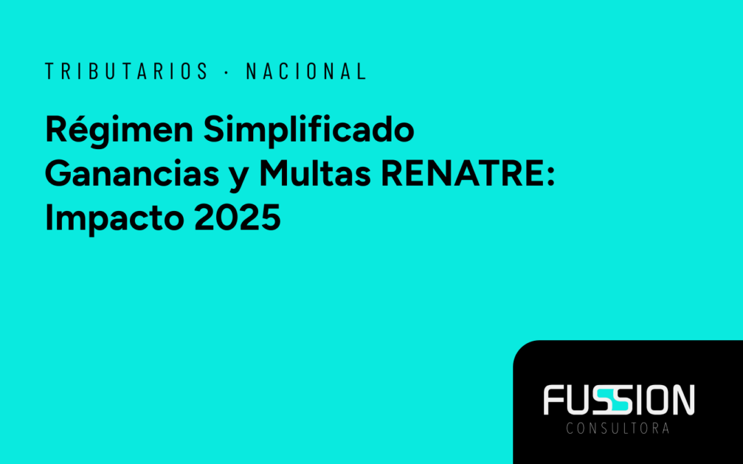 Régimen Simplificado Ganancias y Multas RENATRE: Impacto 2025