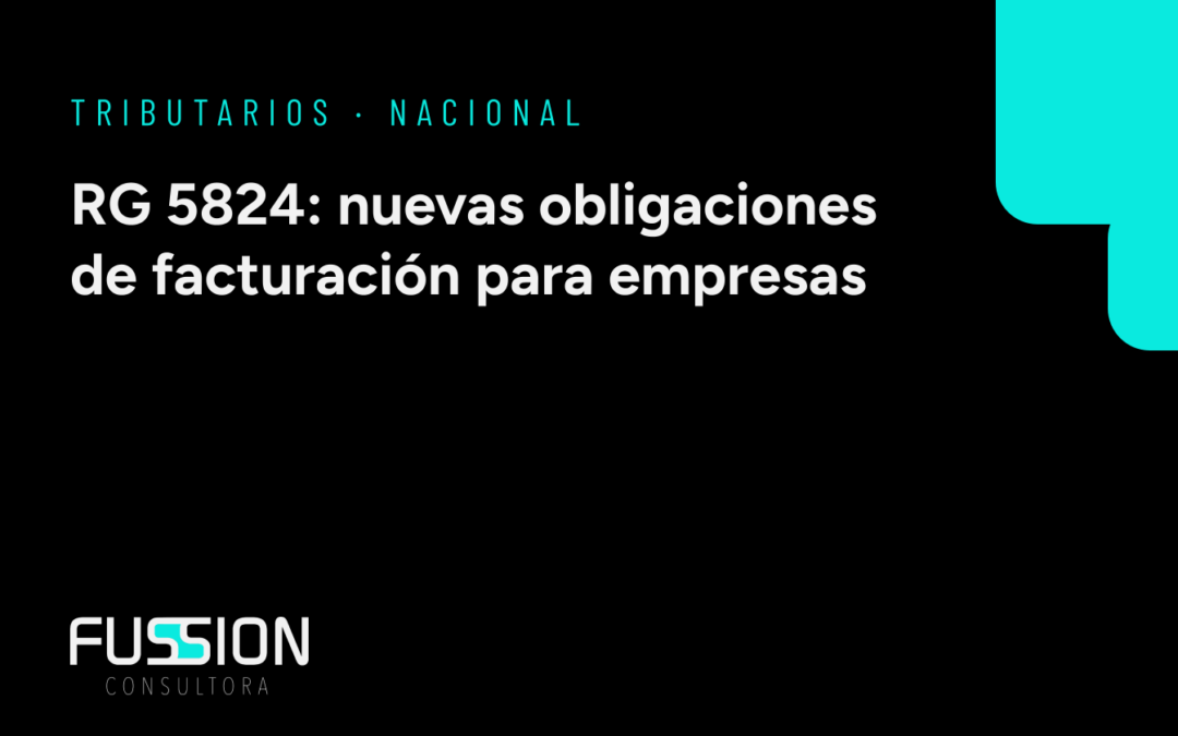 RG ARCA 5824: Nuevas Obligaciones de Facturación para Empresas y Profesionales desde Julio de 2026
