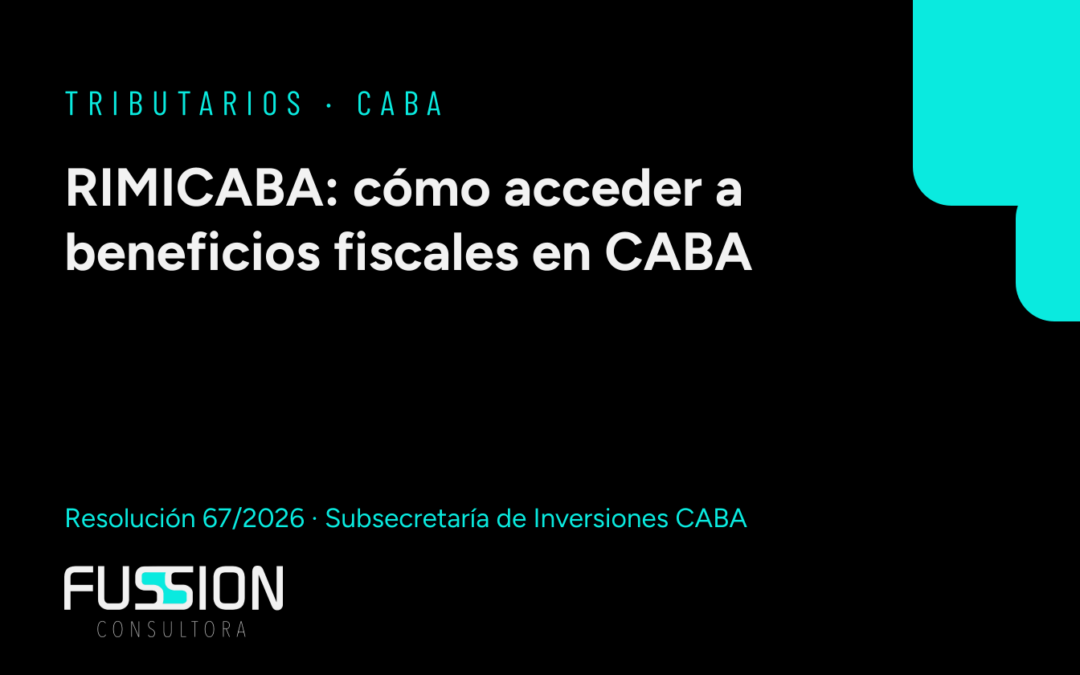RIMICABA en CABA: reglamentación operativa para acceder a beneficios fiscales por medianas inversiones
