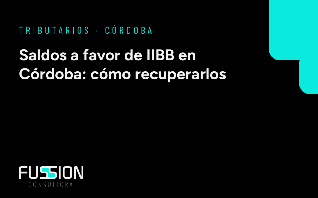 Saldos a Favor de Ingresos Brutos en Córdoba: Compensación, Devolución y Transferencia