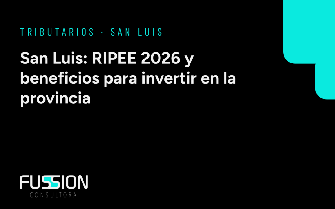 San Luis: Régimen RIPEE 2026 para Promoción de Inversiones y Beneficios Fiscales en Ingresos Brutos